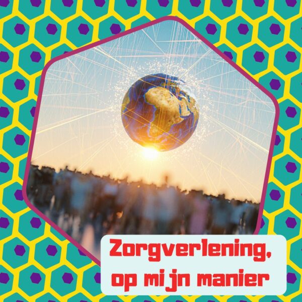 Zorgverlening, op mijn manier